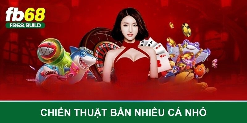 Chiến thuật bắn nhiều cá nhỏ