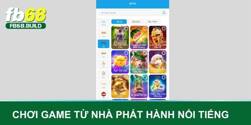 Chơi game từ nhà phát hành nổi tiếng