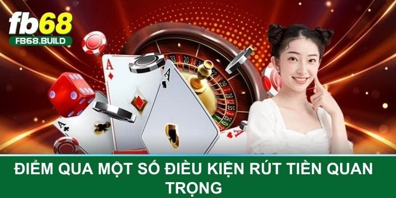 Điều kiện rút tiền cơ bản