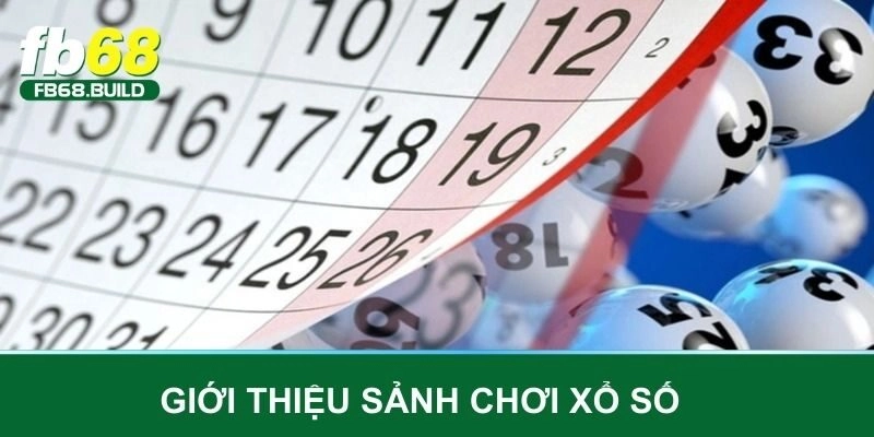 Giới thiệu sảnh chơi xổ số