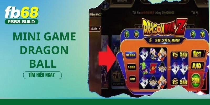 Mini Game Dragon Ball – Khám Phá Những Tuyệt Chiêu Nổ Hũ Lớn