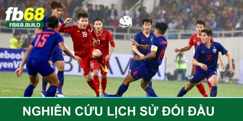 Nghiên cứu lịch sử đối đầu hai đội trước khi xuống tiền cược