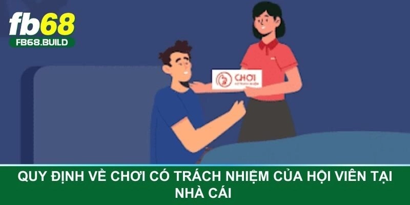 Quy định về chơi có trách nhiệm của hội viên tại nhà cái 