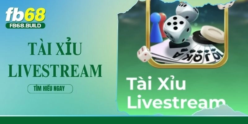 Tài Xỉu Livestream – Cách Chơi Cho Người Mới Tại Fb68