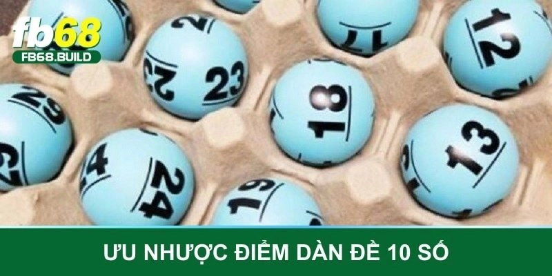 Ưu nhược điểm của dàn 10 số đề