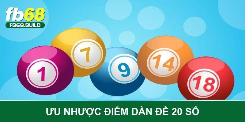 Ưu nhược điểm khi nuôi dàn 20 số đề