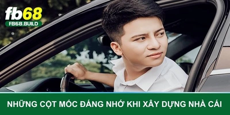 Những cột mốc đáng nhớ khi xây dựng nhà cái 